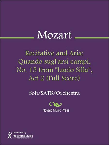 Recitative and Aria: Quando sugl'arsi campi, No. 15 from "Lucio Silla", Act 2 (Full Score)