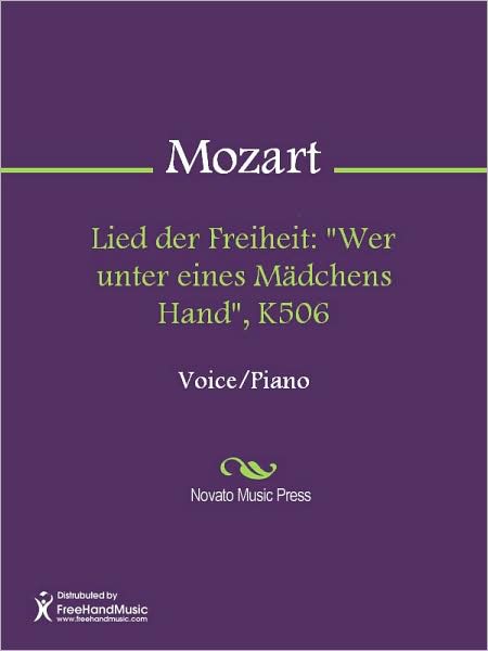 Lied der Freiheit: "Wer unter eines Madchens Hand", K506