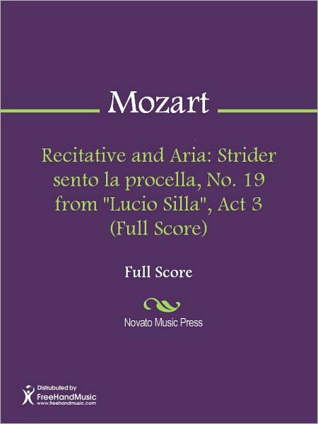Recitative and Aria: Strider sento la procella, No. 19 from "Lucio Silla", Act 3 (Full Score)