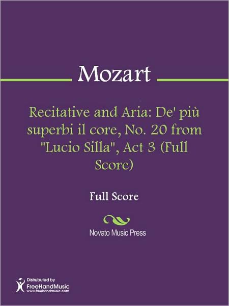 Recitative and Aria: De' piu superbi il core, No. 20 from "Lucio Silla", Act 3 (Full Score)