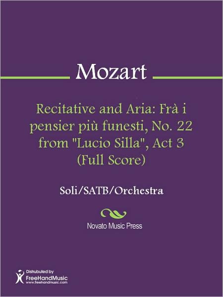 Recitative and Aria: Fra i pensier piu funesti, No. 22 from "Lucio Silla", Act 3 (Full Score)
