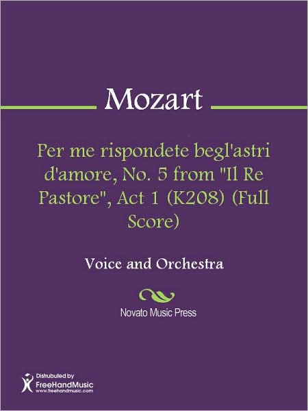 Per me rispondete begl'astri d'amore, No. 5 from "Il Re Pastore", Act 1 (K208) (Full Score)
