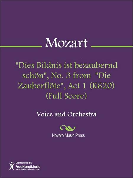 "Dies Bildnis ist bezaubernd schon", No. 3 from "Die Zauberflote", Act 1 (K620) (Full Score)