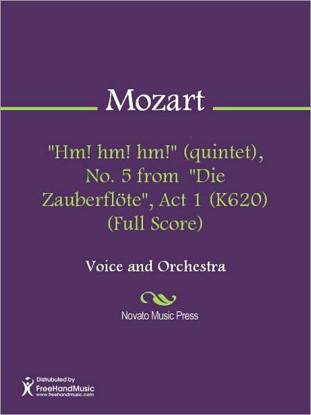"Hm! hm! hm!" (quintet), No. 5 from "Die Zauberflote", Act 1 (K620) (Full Score)