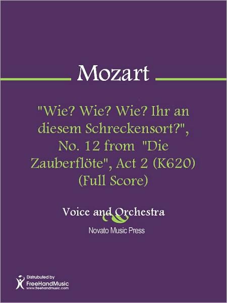 "Wie? Wie? Wie? Ihr an diesem Schreckensort?", No. 12 from "Die Zauberflote", Act 2 (K620) (Full Score)