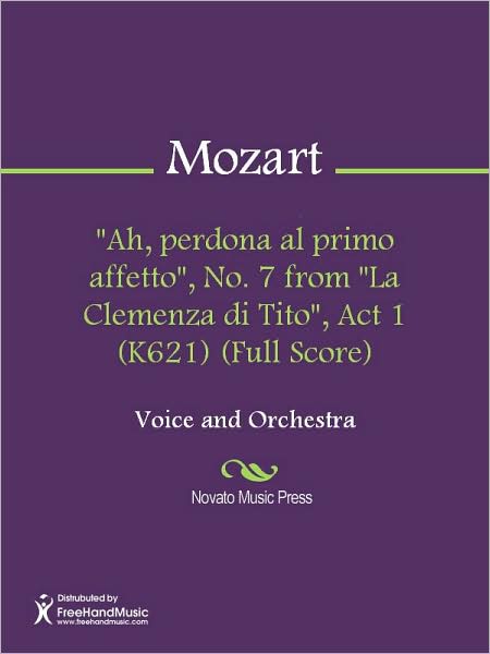 "Ah, perdona al primo affetto", No. 7 from "La Clemenza di Tito", Act 1 (K621) (Full Score)