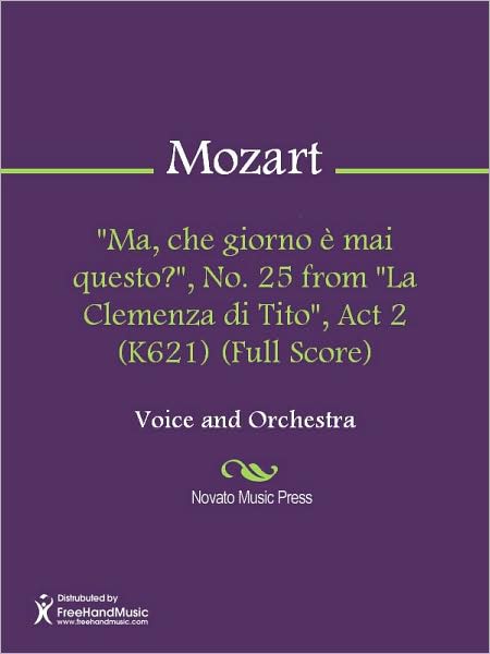 "Ma, che giorno e mai questo?", No. 25 from "La Clemenza di Tito", Act 2 (K621) (Full Score)