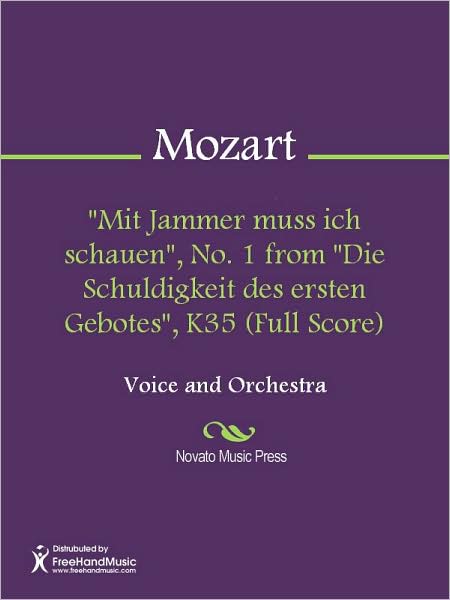 "Mit Jammer muss ich schauen", No. 1 from "Die Schuldigkeit des ersten Gebotes", K35 (Full Score)