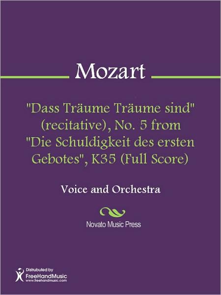 "Dass Traume Traume sind" (recitative), No. 5 from "Die Schuldigkeit des ersten Gebotes", K35 (Full Score)