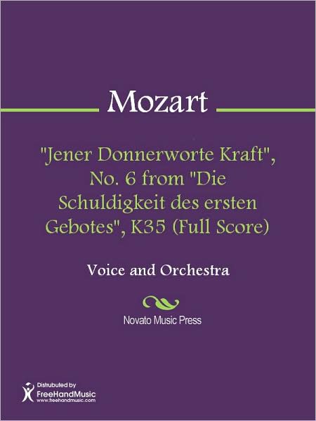 "Jener Donnerworte Kraft", No. 6 from "Die Schuldigkeit des ersten Gebotes", K35 (Full Score)