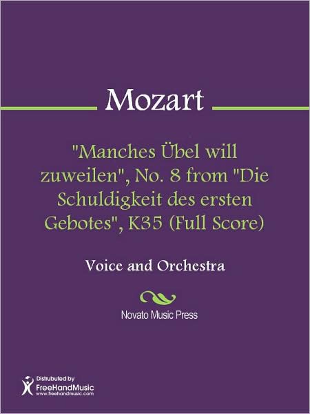 "Manches Ubel will zuweilen", No. 8 from "Die Schuldigkeit des ersten Gebotes", K35 (Full Score)