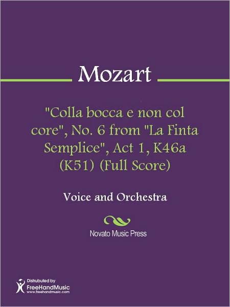 "Colla bocca e non col core", No. 6 from "La Finta Semplice", Act 1, K46a (K51) (Full Score)