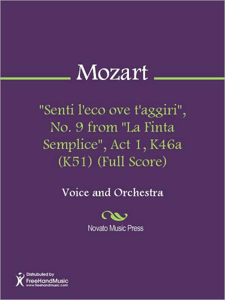 "Senti l'eco ove t'aggiri", No. 9 from "La Finta Semplice", Act 1, K46a (K51) (Full Score)