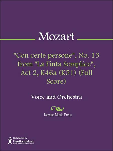 "Con certe persone", No. 13 from "La Finta Semplice", Act 2, K46a (K51) (Full Score)