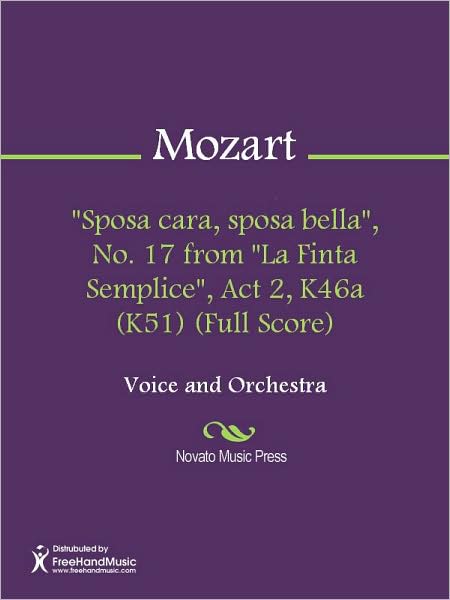 "Sposa cara, sposa bella", No. 17 from "La Finta Semplice", Act 2, K46a (K51) (Full Score)