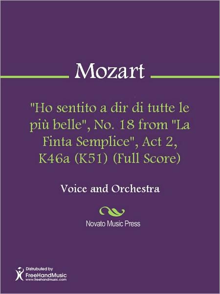 "Ho sentito a dir di tutte le piu belle", No. 18 from "La Finta Semplice", Act 2, K46a (K51) (Full Score)