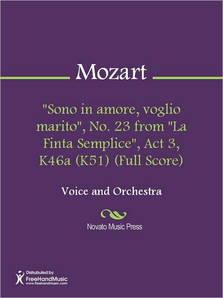 "Sono in amore, voglio marito", No. 23 from "La Finta Semplice", Act 3, K46a (K51) (Full Score)