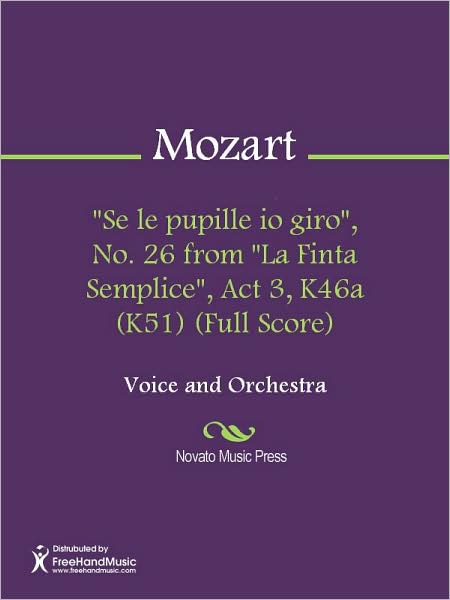 "Se le pupille io giro", No. 26 from "La Finta Semplice", Act 3, K46a (K51) (Full Score)
