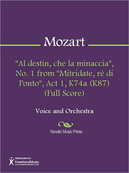 "Al destin, che la minaccia", No. 1 from "Mitridate, re di Ponto", Act 1, K74a (K87) (Full Score)