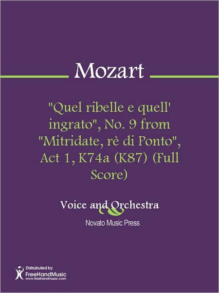 "Quel ribelle e quell' ingrato", No. 9 from "Mitridate, re di Ponto", Act 1, K74a (K87) (Full Score)