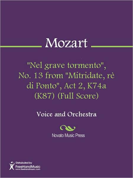 "Nel grave tormento", No. 13 from "Mitridate, re di Ponto", Act 2, K74a (K87) (Full Score)