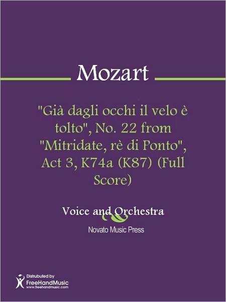 "Gia dagli occhi il velo e tolto", No. 22 from "Mitridate, re di Ponto", Act 3, K74a (K87) (Full Score)