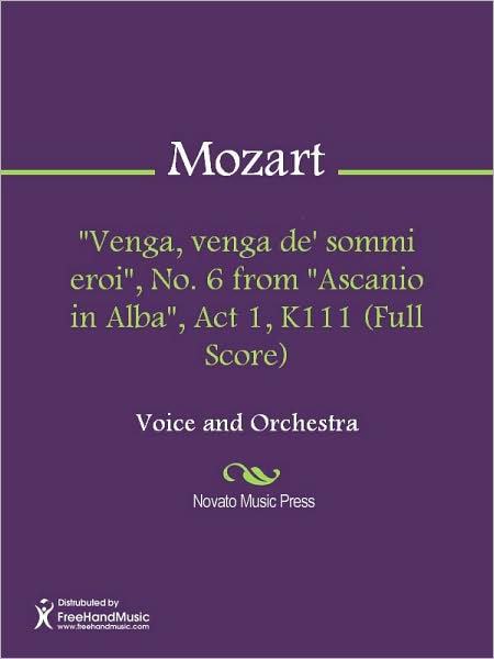 "Venga, venga de' sommi eroi", No. 6 from "Ascanio in Alba", Act 1, K111 (Full Score)