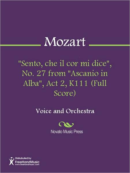 "Sento, che il cor mi dice", No. 27 from "Ascanio in Alba", Act 2, K111 (Full Score)