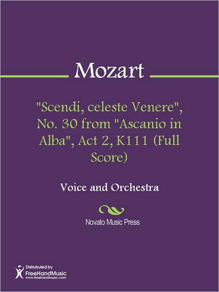 "Scendi, celeste Venere", No. 30 from "Ascanio in Alba", Act 2, K111 (Full Score)