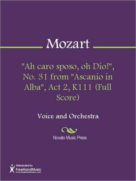 "Ah caro sposo, oh Dio!", No. 31 from "Ascanio in Alba", Act 2, K111 (Full Score)