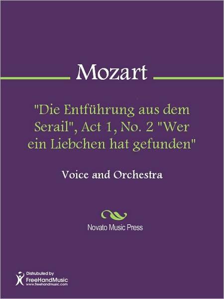 "Die Entfuhrung aus dem Serail", Act 1, No. 2 "Wer ein Liebchen hat gefunden"