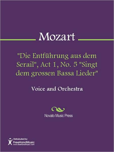 "Die Entfuhrung aus dem Serail", Act 1, No. 5 "Singt dem grossen Bassa Lieder"