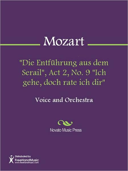 "Die Entfuhrung aus dem Serail", Act 2, No. 9 "Ich gehe, doch rate ich dir"