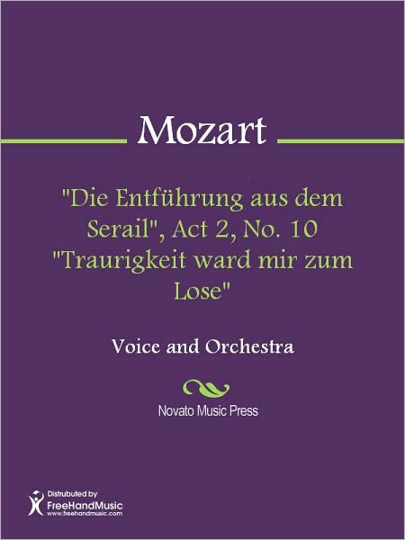 "Die Entfuhrung aus dem Serail", Act 2, No. 10 "Traurigkeit ward mir zum Lose"