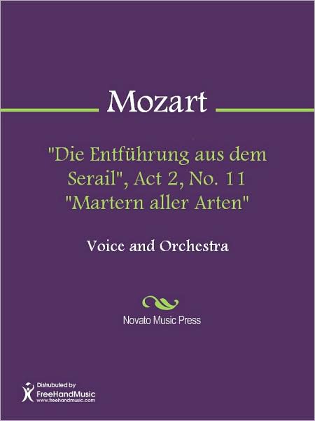 "Die Entfuhrung aus dem Serail", Act 2, No. 11 "Martern aller Arten"