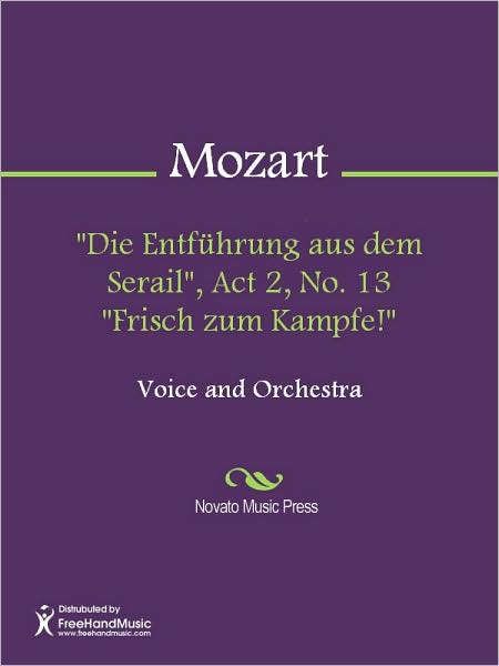 "Die Entfuhrung aus dem Serail", Act 2, No. 13 "Frisch zum Kampfe!"