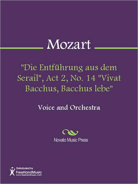 "Die Entfuhrung aus dem Serail", Act 2, No. 14 "Vivat Bacchus, Bacchus lebe"