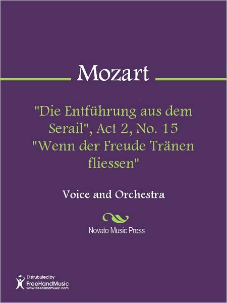 "Die Entfuhrung aus dem Serail", Act 2, No. 15 "Wenn der Freude Tranen fliessen"