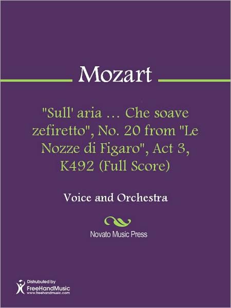 "Sull' aria ... Che soave zefiretto", No. 20 from "Le Nozze di Figaro", Act 3, K492 (Full Score)