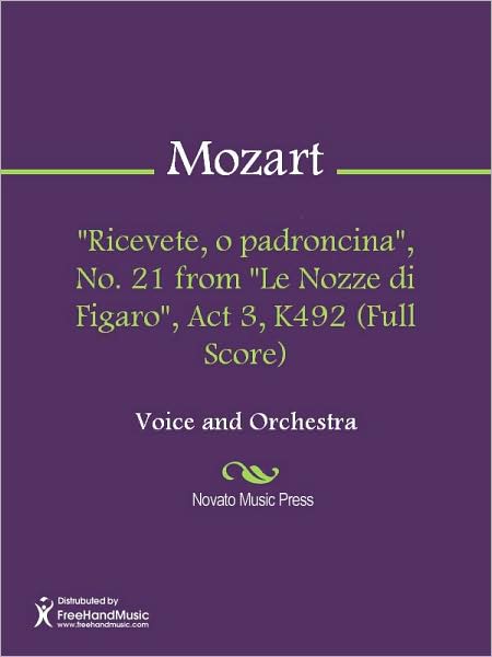 "Ricevete, o padroncina", No. 21 from "Le Nozze di Figaro", Act 3, K492 (Full Score)