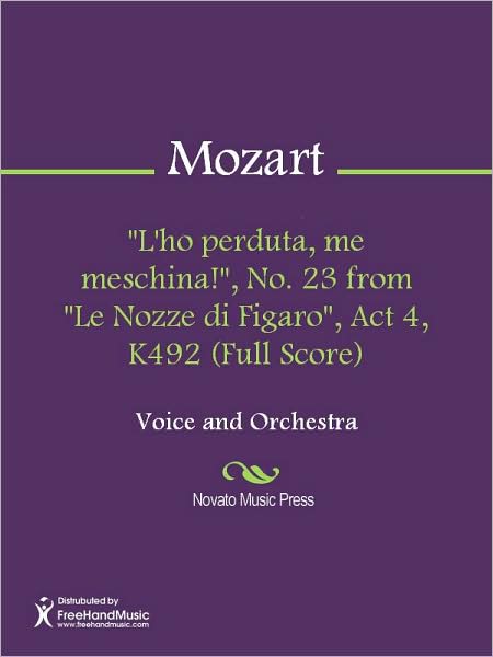 "L'ho perduta, me meschina!", No. 23 from "Le Nozze di Figaro", Act 4, K492 (Full Score)