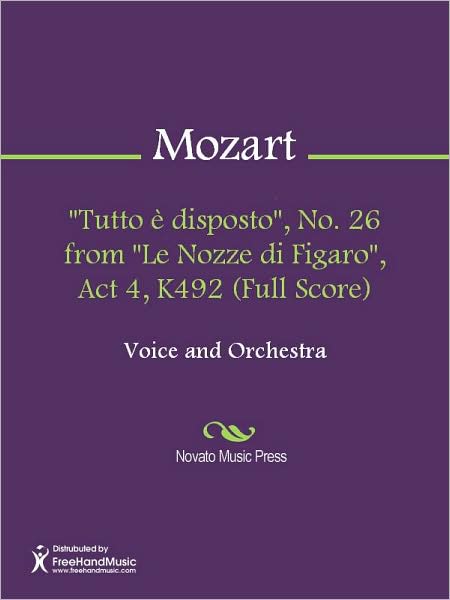 "Tutto e disposto", No. 26 from "Le Nozze di Figaro", Act 4, K492 (Full Score)