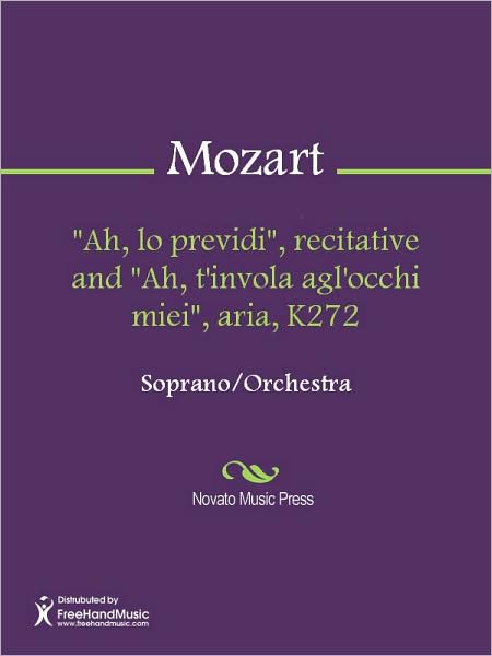 "Ah, lo previdi", recitative and "Ah, t'invola agl'occhi miei", aria, K272