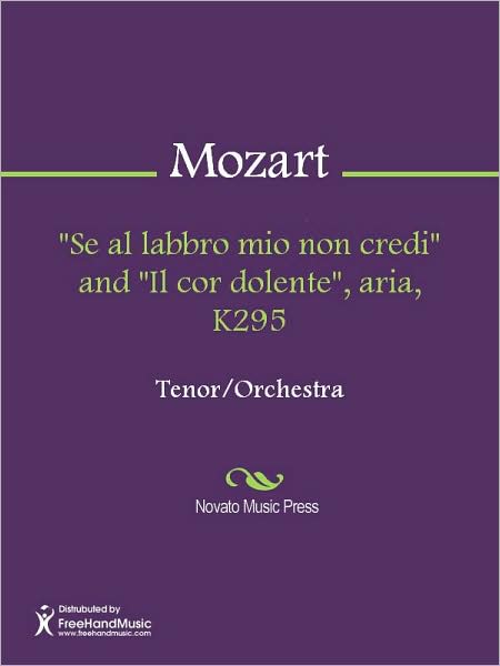 "Se al labbro mio non credi" and "Il cor dolente", aria, K295