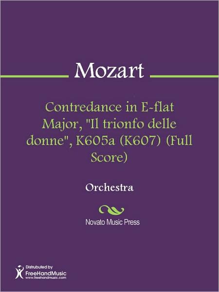 Contredance in E-flat Major, "Il trionfo delle donne", K605a (K607) (Full Score)