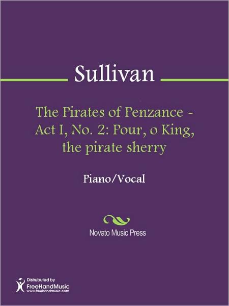 The Pirates of Penzance - Act I, No. 2: Pour, o King, the pirate sherry