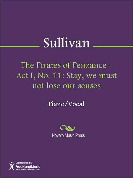 The Pirates of Penzance - Act I, No. 11: Stay, we must not lose our senses