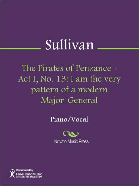 The Pirates of Penzance - Act I, No. 13: I am the very pattern of a modern Major-General