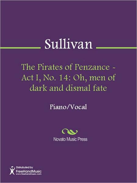 The Pirates of Penzance - Act I, No. 14: Oh, men of dark and dismal fate