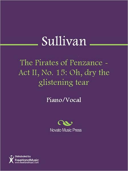 The Pirates of Penzance - Act II, No. 15: Oh, dry the glistening tear
